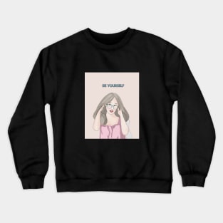 Be Youself Crewneck Sweatshirt